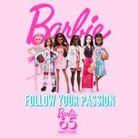 follow your passion - barbie