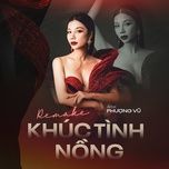 khuc tinh nong (remake) - phuong vu