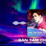 ban tam chan tinh (acv remix) - khanh phuong