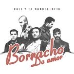 borracho de amor - cali y el dandee, reik