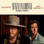 senza una donna (without a woman) (acoustic version) - zucchero, jack savoretti