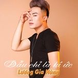 dau chi la ki uc (#2) - luong gia hung