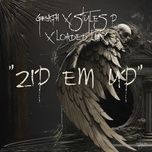 zip 'em up - grafh, styles p, loaded lux