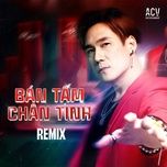 ban tam chan tinh (orinn remix) - khanh phuong, acv