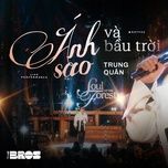 anh sao va bau troi (live at soul of the forest) - trung quan