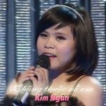 khong thuoc ve em (#2) - kim ngan