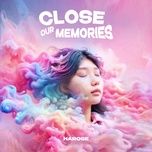 close our memories - harose