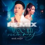 nuoc mat muon mang (nam con remix) - kha hiep