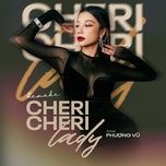 cheri cheri lady (remake) - phuong vu