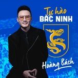 tu hao bac ninh - hoang bach
