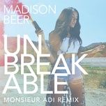 unbreakable (monsieur adi remix) - madison beer