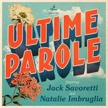 ultime parole - jack savoretti, natalie imbruglia