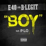 boy - e-40, b legit, p-lo