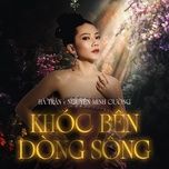 khoc ben dong song - ha tran, nguyen minh cuong