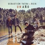 un ano - sebastian yatra, reik