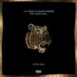 with you - jay sean, gucci mane, asian doll