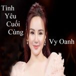 tinh yeu cuoi cung 2 - vy oanh