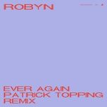 ever again (patrick topping remix / edit) - robyn