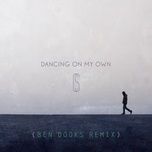dancing on my own (ben dooks remix) - calum scott