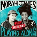 home inside (from norah jones is playing along podcast) - norah jones, valerie june