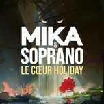 le coeur holiday - mika, soprano