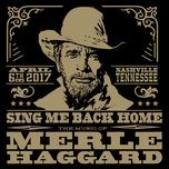 okie from muskogee (live) - john anderson, toby keith, buddy miller, tanya tucker, jake owen, chris janson, lucinda williams, ben haggard, aaron lewis, lynyrd skynyrd, hank williams jr., bobby bare, dierks bentley, ronnie dunn, jamey johnson, the avett brothers, miranda lambert, sheryl crow, willie nelson, kenny chesney, kacey musgraves, keith richards, alabama, connie smith, billy f gibbons, loretta lynn, warren haynes, rodney crowell, theresa haggard