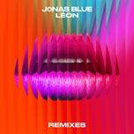 hear me say (kream remix) - jonas blue, leon