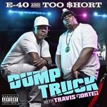 dump truck - e-40, too $hort, travis porter, young chu