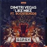 g.i.p.s.y. (feat. boostedkids) - dimitri vegas & like mike