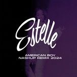 american boy (nashup remix 2024 - radio edit) - estelle