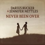 never been over - darius rucker, jennifer nettles