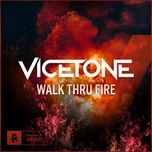 walk thru fire (sped up) - vicetone