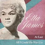 all i could do was cry (rerecorded) - etta james