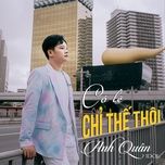 co le chi the thoi - anh quan
