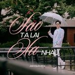 sao ta lai xa nhau - anh quan