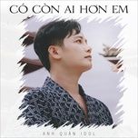 co con ai hon em - anh quan