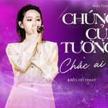 mashup chung ta cua tuong lai x chac ai do se ve - hien ho