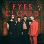 eyes closed - imagine dragons, j balvin