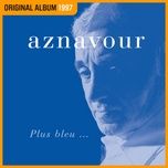 plus bleu que tes yeux - charles aznavour, edith piaf