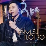 tam su tuoi 30 - trinh thang binh