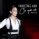 nhuong anh cho nguoi moi - nhat kim anh