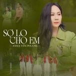 so lo cho em - anna yen phuong