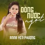 dong nuoc ngot - anna yen phuong