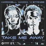 take me away again (extended mix) - hardwell, maddix, 4 strings
