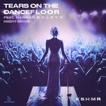 tears on the dancefloor (feat. hannah boleyn) [night mode] [extended mix] - kshmr