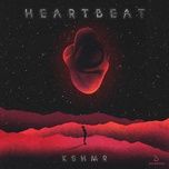 heartbeat (extended mix) - kshmr