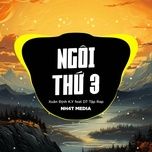 ngoi thu 3 (nh4t remix) - xuan dinh k.y, dt tap rap
