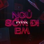 ngu som di em (house) - ducminh, dwanz