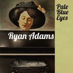 pale blue eyes (live from brussels, belgium. 2023) - ryan adams