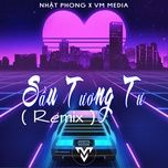 sau tuong tu (remix) - nhat phong